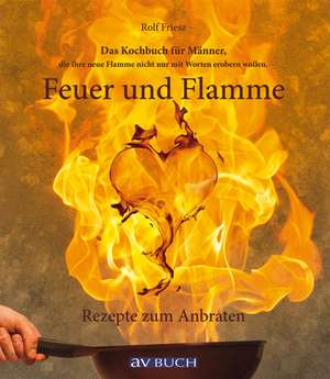 Feuer und Flamme de Rolf Friesz