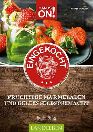 Hands On: Eingekocht de Walter Trausner
