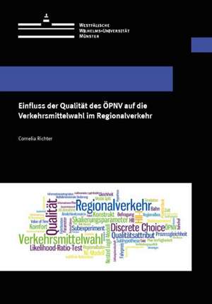 Einfluss der Qualität des ÖPNV auf die Verkehrsmittelwahl im Regionalverkehr de Cornelia Richter