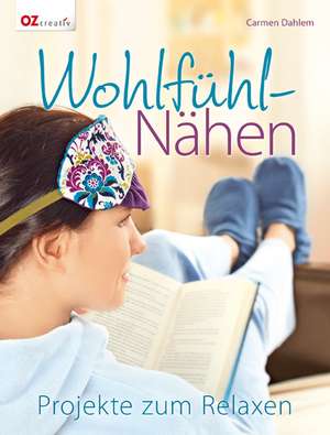 Wohlfühl-Nähen de Carmen Dahlem