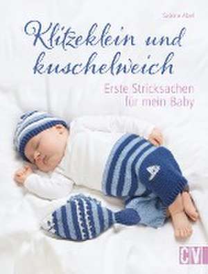 Klitzeklein und kuschelweich de Sabine Abel