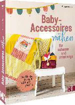 Baby-Accessoires nähen für zuhause und unterwegs de Katharina Nachbar