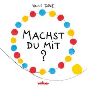 Machst Du mit? de Herve Tullet