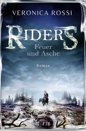 Riders 02 - Feuer und Asche de Veronica Rossi