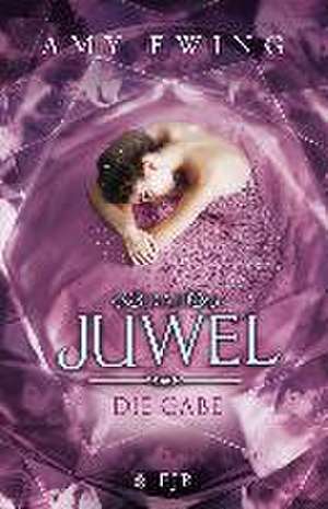 Das Juwel 1 - Die Gabe de Amy Ewing