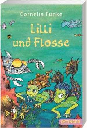 Lilli und Flosse de Cornelia Funke