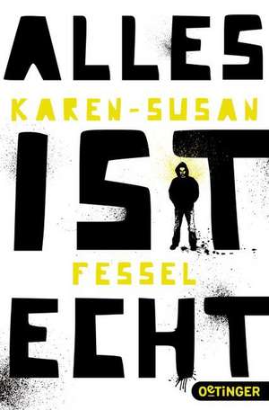 Alles ist echt de Karen-Susan Fessel