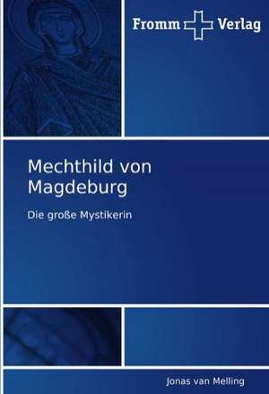 Mechthild von Magdeburg de Jonas van Melling