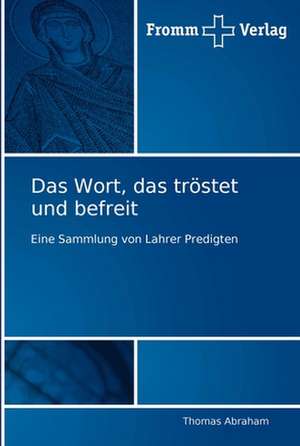 Das Wort, das tröstet und befreit de Thomas Abraham