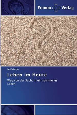 Leben im Heute de Wolf Ganger