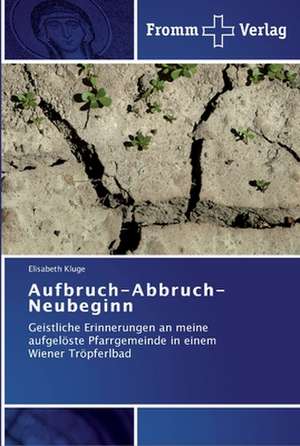 Aufbruch-Abbruch-Neubeginn de Elisabeth Kluge