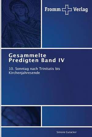 Gesammelte Predigten Band IV de Simone Gutacker