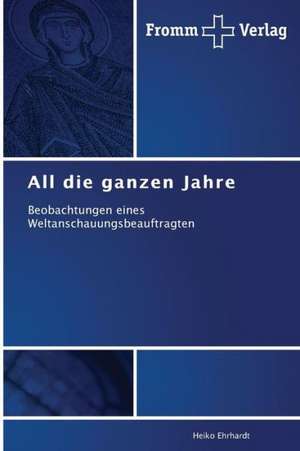 All die ganzen Jahre de Heiko Ehrhardt