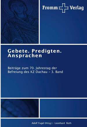 Gebete. Predigten. Ansprachen de Leonhard Roth