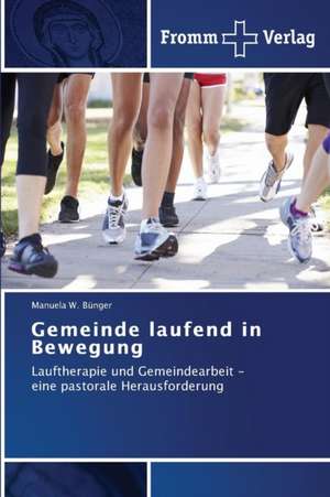 Gemeinde laufend in Bewegung de Manuela W. Bünger