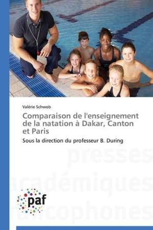 Comparaison de l'enseignement de la natation à Dakar, Canton et Paris de Valérie Schwob