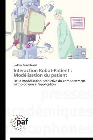 Interaction Robot-Patient : Modélisation du patient de Ludovic Saint-Bauzel