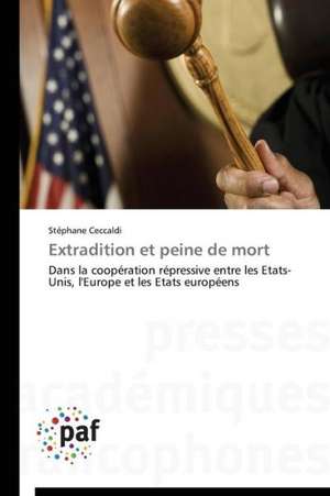 Extradition et peine de mort de Stéphane Ceccaldi