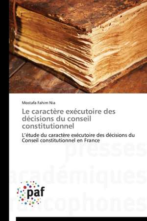 Le caractère exécutoire des décisions du conseil constitutionnel de Mostafa Fahim Nia