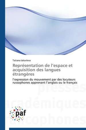 Représentation de l¿espace et acquisition des langues étrangères de Tatiana Iakovleva