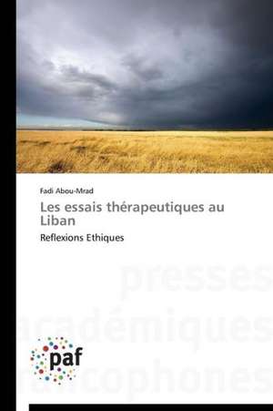 Les essais thérapeutiques au Liban de Fadi Abou-Mrad