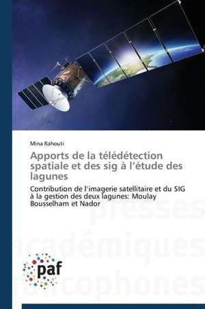 Apports de la télédétection spatiale et des sig à l¿étude des lagunes de Mina Rahouti