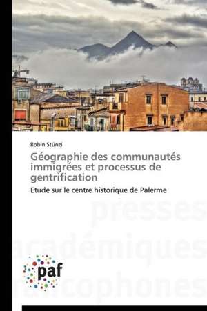 Ge¿ographie des communaute¿s immigre¿es et processus de gentrification de Robin Stünzi