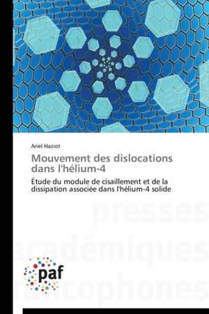 Mouvement des dislocations dans l'hélium-4 de Ariel Haziot