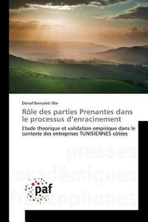 Rôle des parties Prenantes dans le processus d¿enracinement de Dorsaf Bentaleb Sfar