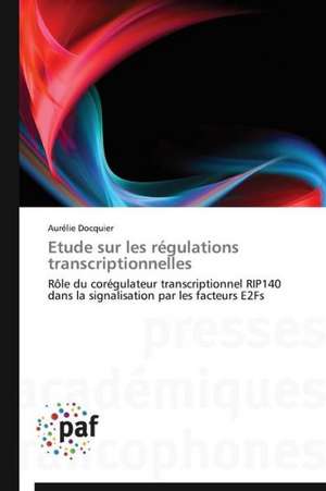 Etude sur les régulations transcriptionnelles de Aurélie Docquier