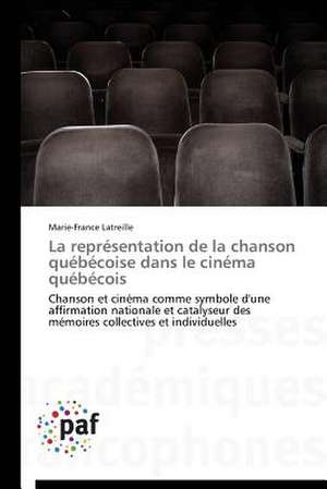 La représentation de la chanson québécoise dans le cinéma québécois de Marie-France Latreille