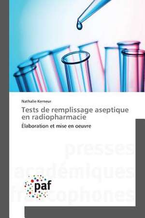 Tests de remplissage aseptique en radiopharmacie de Nathalie Kerneur