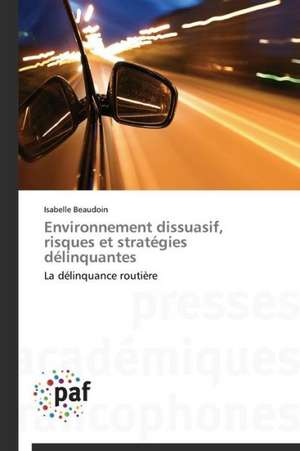 Environnement dissuasif, risques et stratégies délinquantes de Isabelle Beaudoin