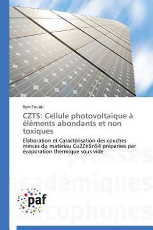 CZTS: Cellule photovoltaïque à éléments abondants et non toxiques de Rym Touati