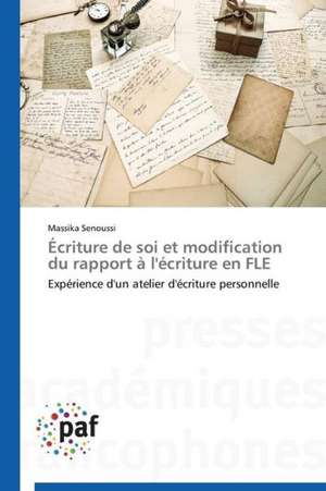 Écriture de soi et modification du rapport à l'écriture en FLE de Massika Senoussi