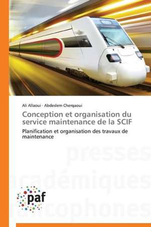 Conception et organisation du service maintenance de la SCIF de Ali Allaoui