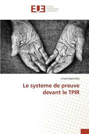 Le Systeme de Preuve Devant Le Tpir: Cas de La Bvmt de Liliane Egounlety