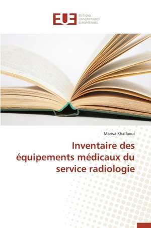 Inventaire Des Equipements Medicaux Du Service Radiologie: "Hemodya" de Marwa Khalfaoui