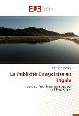 La Publicite Congolaise En Lingala: Cas de La Tunisie de Edouard Ipo Abelela