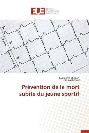 Prevention de La Mort Subite Du Jeune Sportif: La Realite D'Un Decollage Poussif de Guillaume Chopart