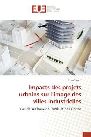 Impacts Des Projets Urbains Sur L'Image Des Villes Industrielles: Kanban de Ryan Smyth