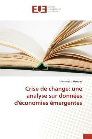 Crise de Change: Une Analyse Sur Donnees D'Economies Emergentes de Mamoudou Hassane