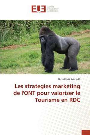 Les Strategies Marketing de L'Ont Pour Valoriser Le Tourisme En Rdc: Cas Beac de Dieudonne Amisi Ali