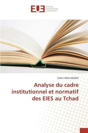 Analyse Du Cadre Institutionnel Et Normatif Des Eies Au Tchad