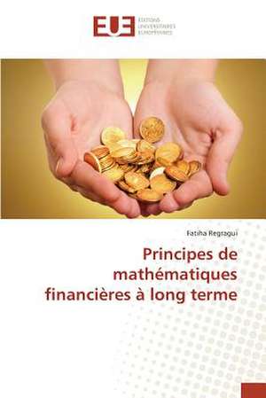 Principes de Mathematiques Financieres a Long Terme: Etude Diachronique Comparee de Fatiha Regragui