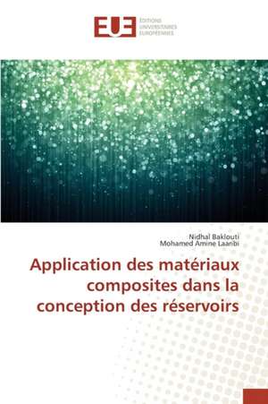 Application Des Materiaux Composites Dans La Conception Des Reservoirs: Etude Diachronique Comparee de Nidhal Baklouti