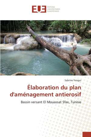 Elaboration Du Plan D'Amenagement Antierosif: Pratiques Actuelles de Production de Sabrine Yengui