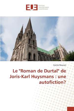 Le "Roman de Durtal" de Joris-Karl Huysmans