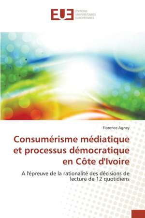 Consumerisme Mediatique Et Processus Democratique En Cote D'Ivoire