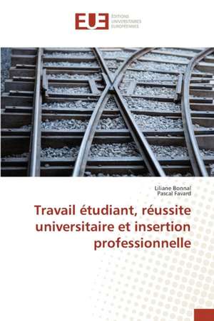 Travail Etudiant, Reussite Universitaire Et Insertion Professionnelle